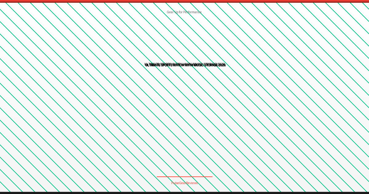 sports watch with music storage no phone needed