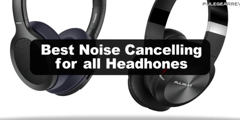 I've picked the best noise cancelling headphones for all budgets, based on real-world testing of nearly 20 models - pulsegearreviews