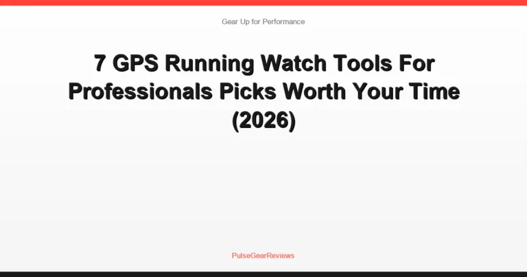 7 GPS Running Watch Tools For Professionals Picks Worth Your Time (2026)