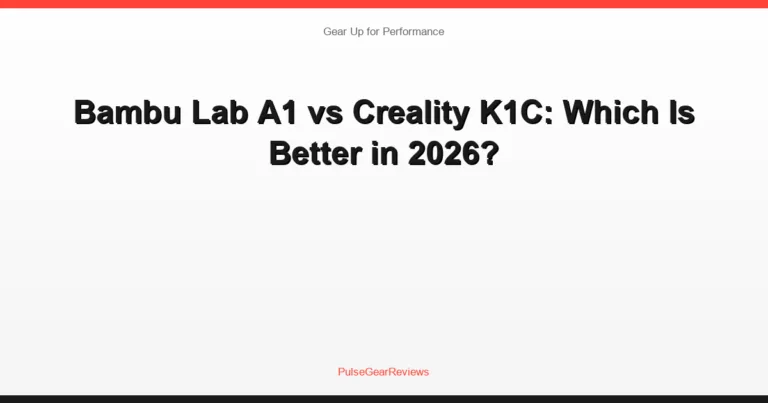 Bambu Lab A1 vs Creality K1C: Which Is Better in 2026?