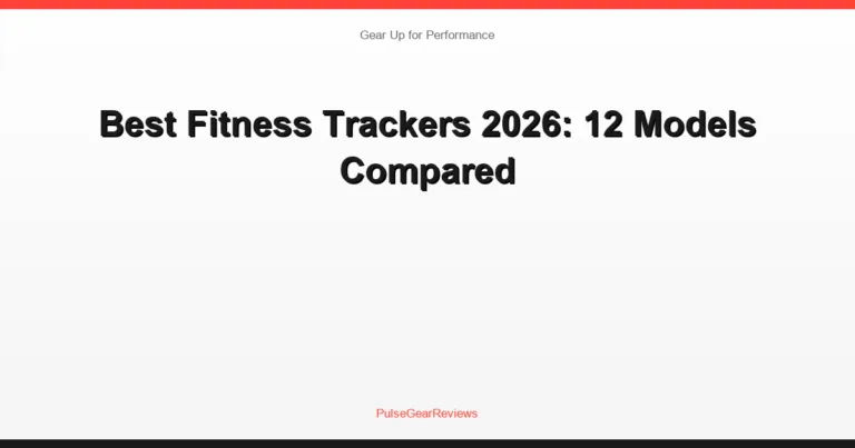 Best Fitness Trackers 2026: 12 Models Compared