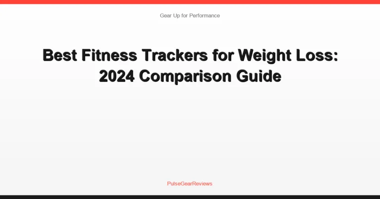 Best Fitness Trackers for Weight Loss: 2024 Comparison Guide