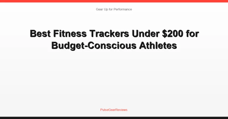 Best Fitness Trackers Under $200 for Budget-Conscious Athletes