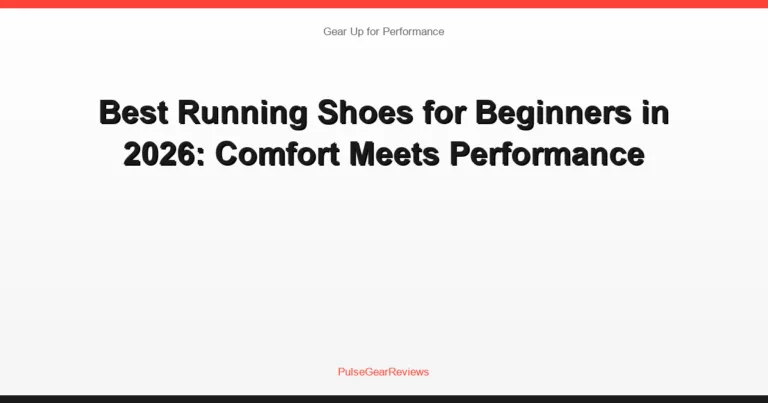Best Running Shoes for Beginners in 2026: Comfort Meets Performance
