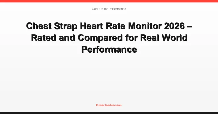 Chest Strap Heart Rate Monitor 2026 – Rated and Compared for Real World Performance