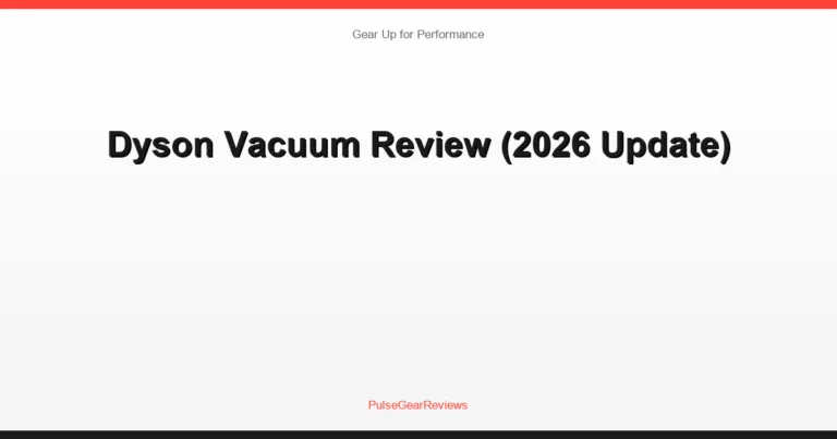 Dyson Vacuum Review (2026 Update)
