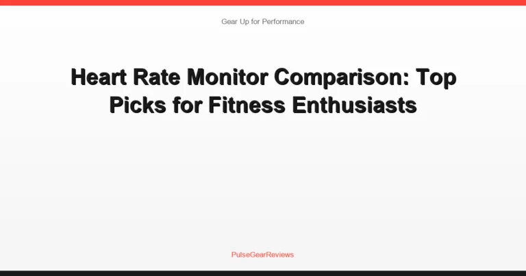 Heart Rate Monitor Comparison: Top Picks for Fitness Enthusiasts