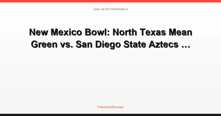 New Mexico Bowl: North Texas Mean Green vs. San Diego State Aztecs …