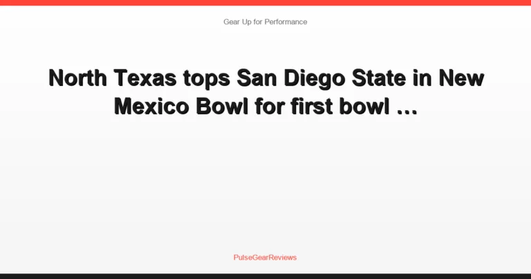 North Texas tops San Diego State in New Mexico Bowl for first bowl …