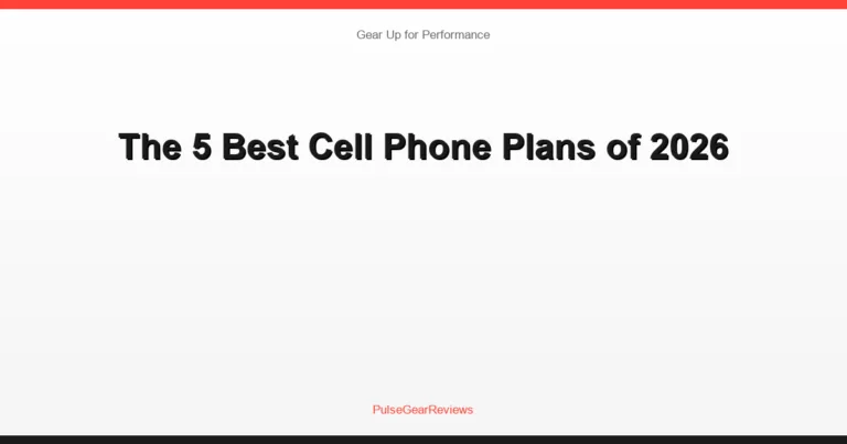 The 5 Best Cell Phone Plans of 2026