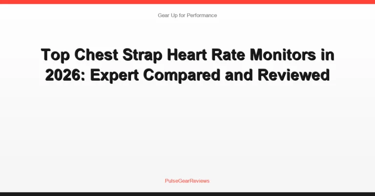 Top Chest Strap Heart Rate Monitors in 2026: Expert Compared and Reviewed