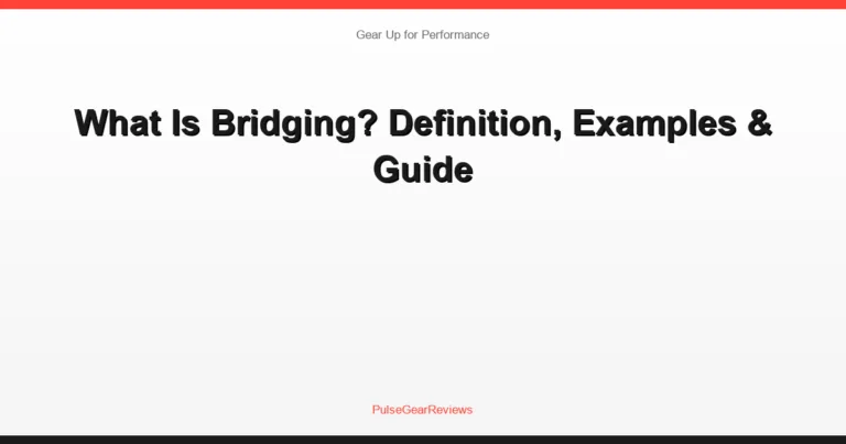 What Is Bridging? Definition, Examples & Guide