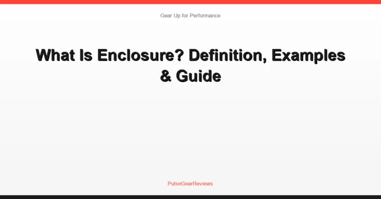 What Is Enclosure? Definition, Examples & Guide