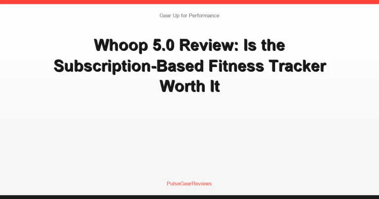 Whoop 5.0 Review: Is the Subscription-Based Fitness Tracker Worth It
